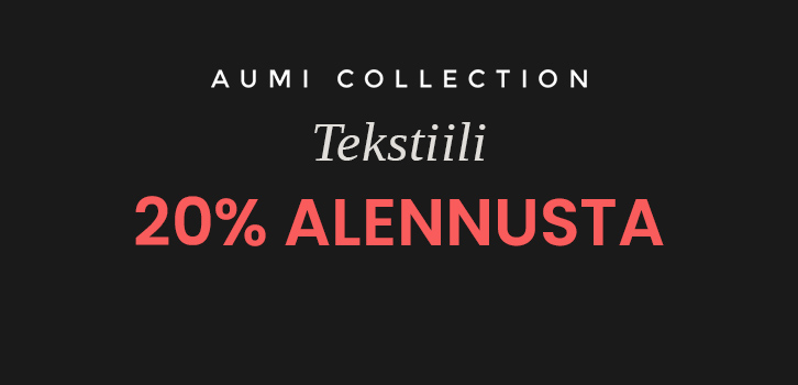 Aumi Collection Tekstiili - 20% alennusta