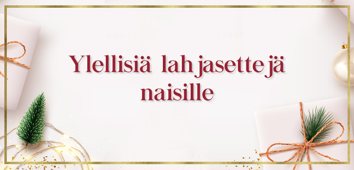 Ylellisiä lahjasettejä naisille