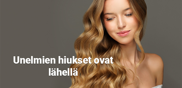 Unelmien hiukset ovat lähellä
