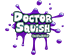 Näytä kaikki Doctor Squish