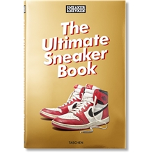 Sneaker Freaker. The Ultimate Sneaker Book